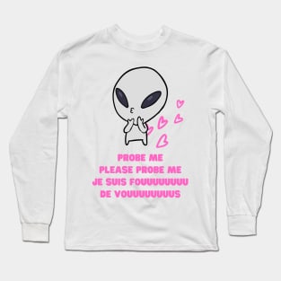 Aliens Probe Me Please Probe Me Funny Alien Gift Pink French Text Song Love Me Please Love Me Long Sleeve T-Shirt